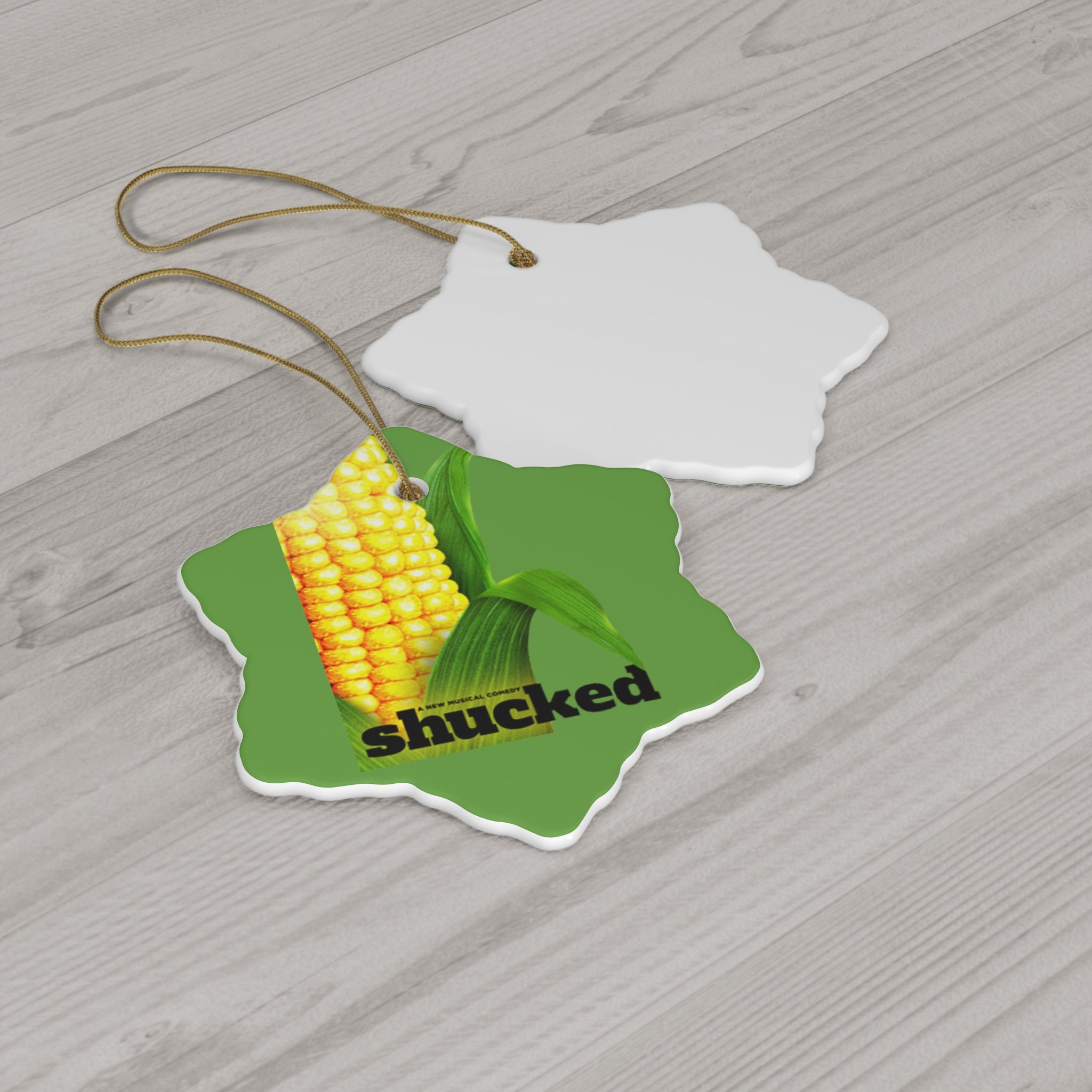 Shucked the musical- Ceramic Ornament, 4 Shapes - Creations by Chris and Carlos