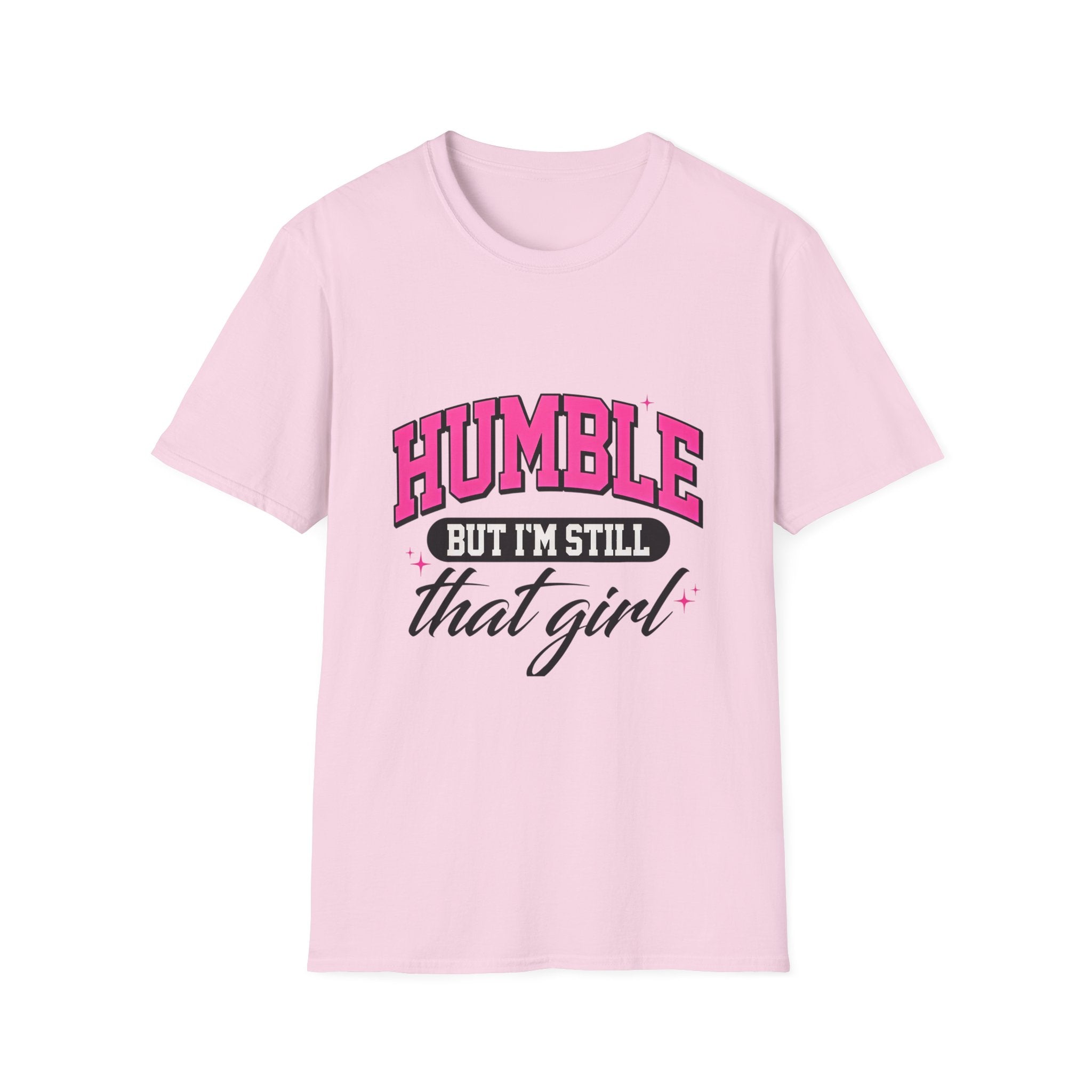 Humble But I’m Still That Girl T-Shirt — Feminine Pink Graphic Tee for Confident Women - Creations by Chris and Carlos