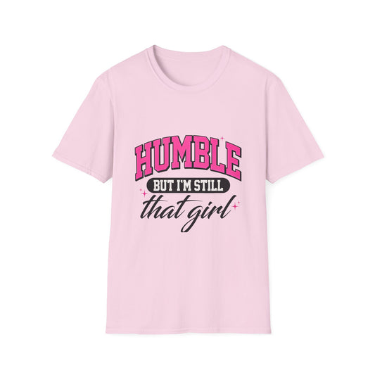 Humble But I’m Still That Girl T-Shirt — Feminine Pink Graphic Tee for Confident Women - Creations by Chris and Carlos