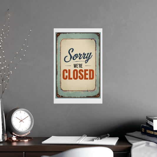 Vintage 'Sorry We're Closed' Matte Poster — Retro Shop Sign Wall Art - Creations by Chris and Carlos