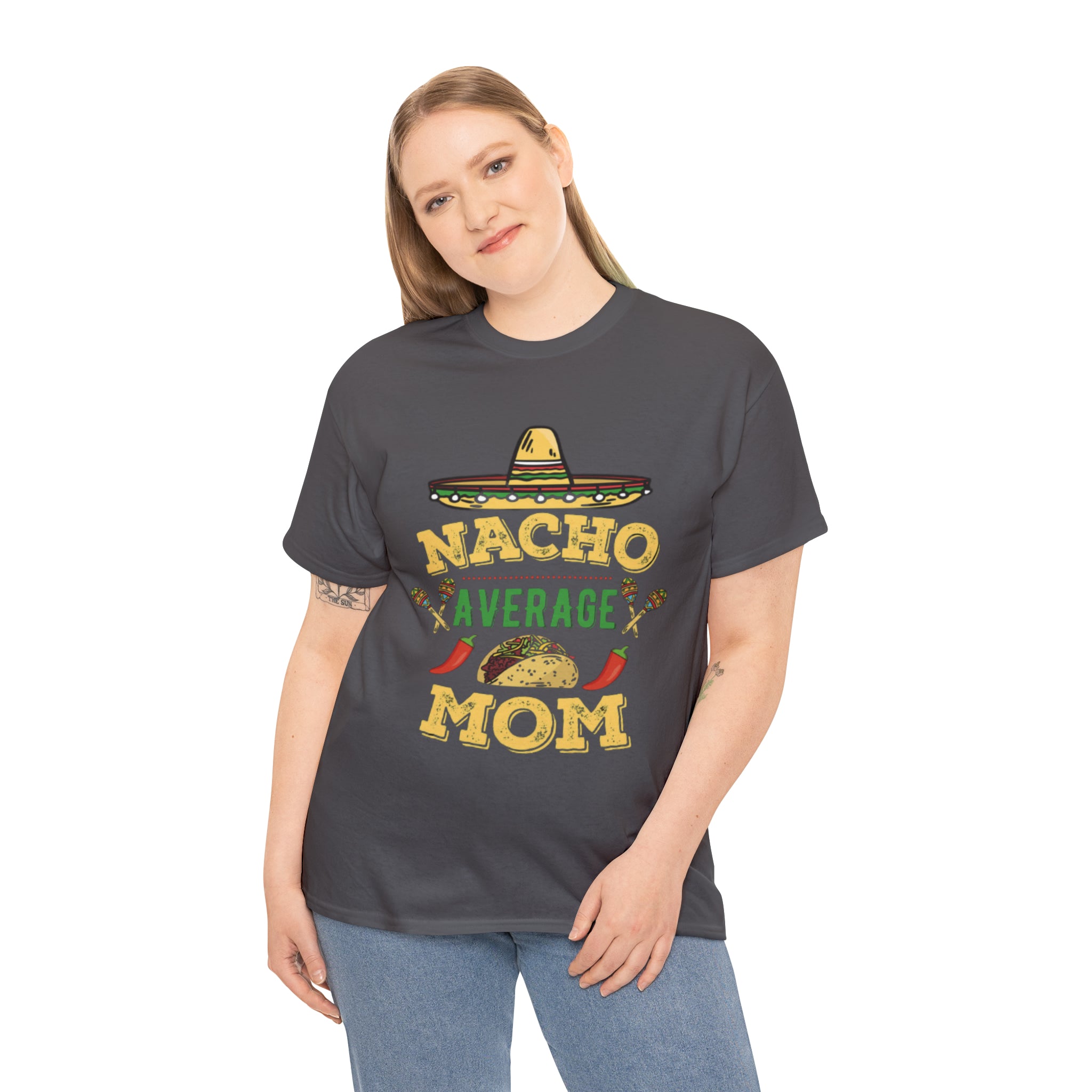 Nacho Average Mom- Unisex Heavy Cotton T-Shirt - Creations by Chris and Carlos