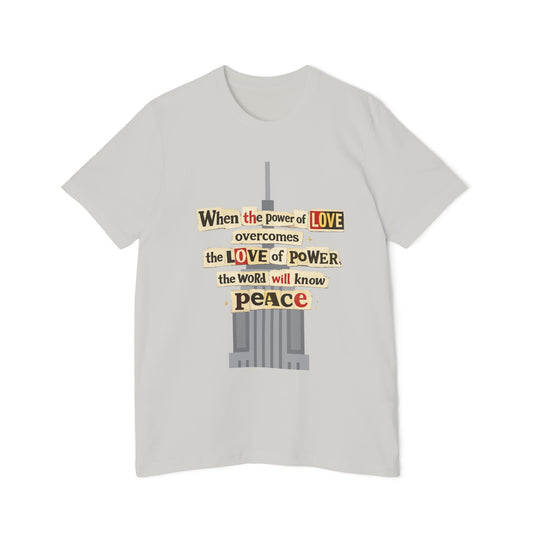 Peace & Love Quote T-Shirt | "When the power of LOVE overcomes the LOVE of POWER, the world will know peace" - T-Shirt from Old Soul Harvest Country Harvest