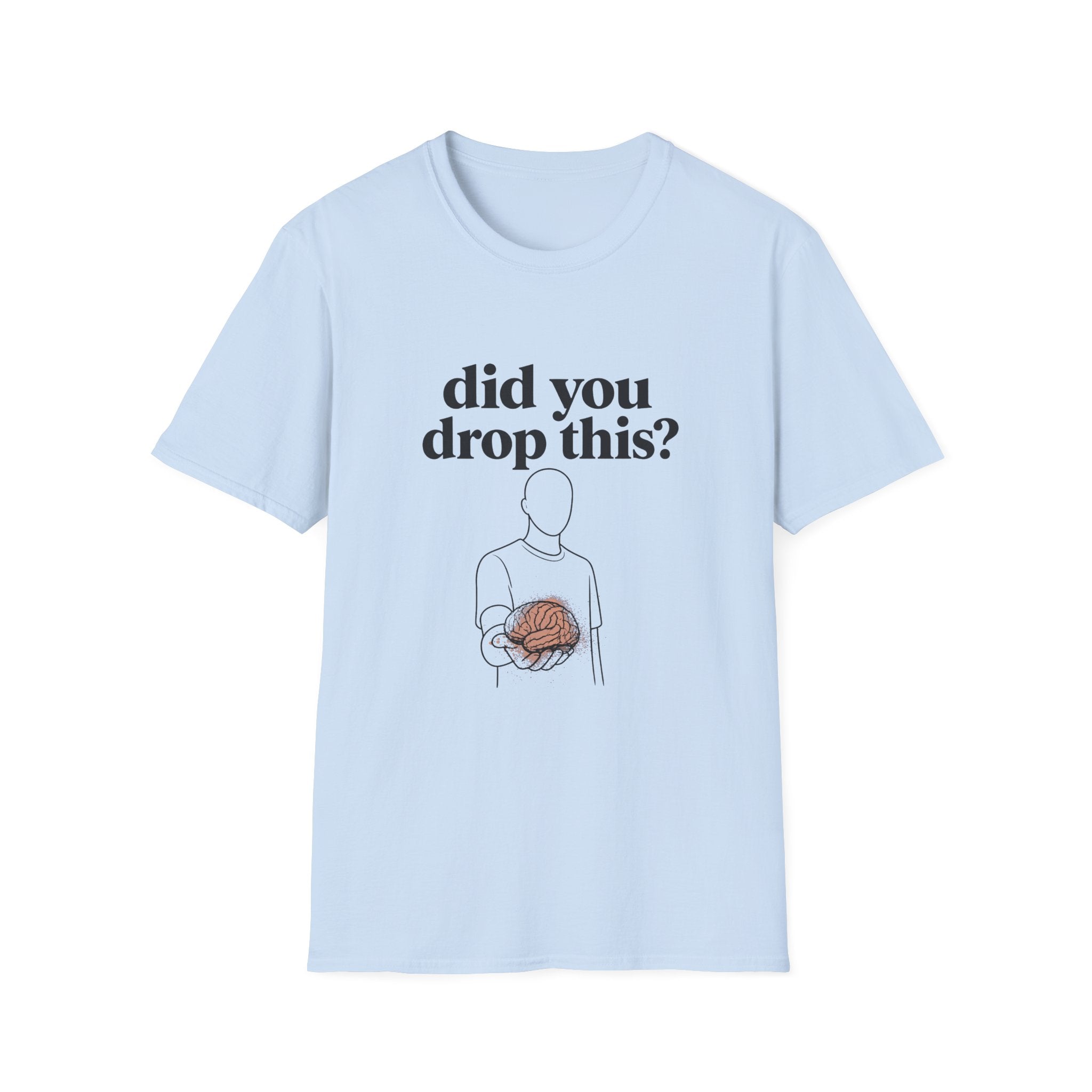 Did You Drop This? T-Shirt — Funny Brain Illustration Tee - Creations by Chris and Carlos
