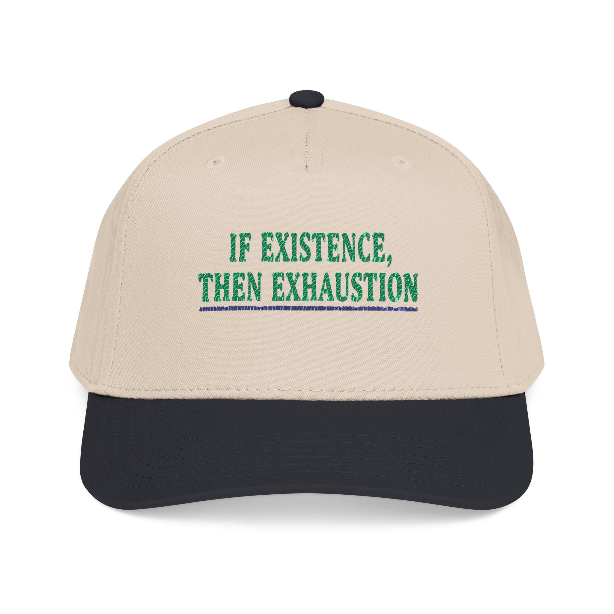 Baseball Cap — "If Existence, Then Exhaustion" Embroidered Trucker Cap - Creations by Chris and Carlos