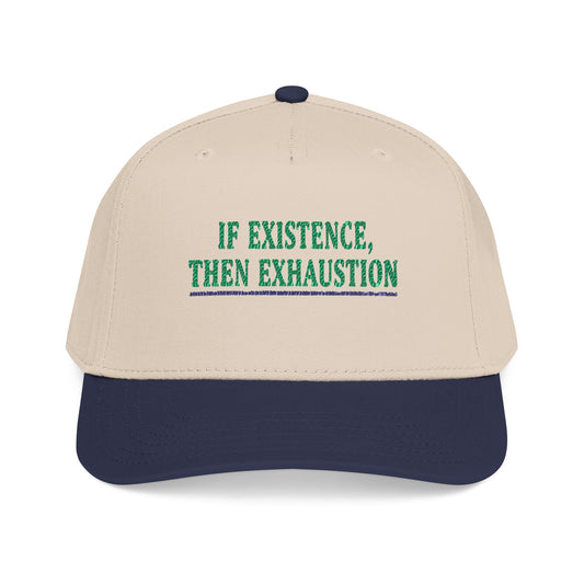 Baseball Cap — "If Existence, Then Exhaustion" Embroidered Trucker Cap - Creations by Chris and Carlos